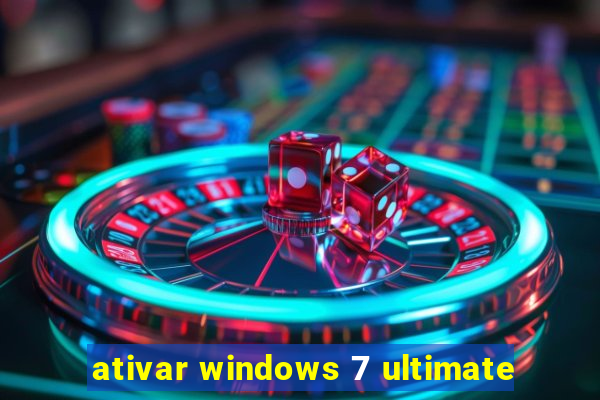 ativar windows 7 ultimate